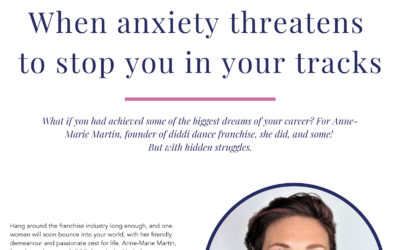 #EWIFinspires: Anne-Marie Martin: When anxiety threatens to stop you in your tracks